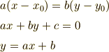 &a(x-x_0)=b(y-y_0) \\&ax+by+c=0 \\&y=ax+b 