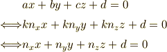 &ax+by+cz+d=0 \\\Longleftrightarrow&kn_xx+kn_yy+kn_zz+d=0 \\\Longleftrightarrow&n_xx+n_yy+n_zz+d=0 