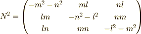 N^2= \begin{pmatrix} -m^2-n^2 & ml & nl \\ lm & -n^2-l^2 & nm \\ ln & mn & -l^2-m^2 \end{pmatrix}