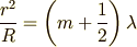 \frac{r^2}{R}=\left(m+\frac{1}{2}\right)\lambda