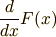 \frac{d}{dx}F(x)