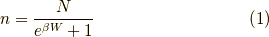 n = \dfrac{N}{e^{\beta W}+1} \tag{1}