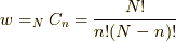 w=_NC_n=\dfrac{N!}{n!(N-n)!}