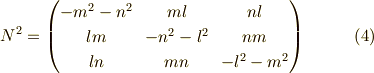 N^2= \begin{pmatrix} -m^2-n^2 & ml & nl \\ lm & -n^2-l^2 & nm \\ ln & mn & -l^2-m^2 \end{pmatrix} \tag{4}