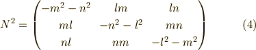 N^2 = \begin{pmatrix}-m^2-n^2 & lm & ln \\ml & -n^2-l^2 & mn \\nl & nm & -l^2-m^2\end{pmatrix} \tag{4}